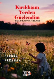 Kırıldığım Yerden Güçlendim