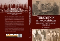 Türkiye'nin Petrol Politikasi: Demokrat Parti Dönemi (1950-1960)