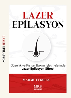 Lazer Epilasyon / Güzellik Ve Kişisel Bakım İşletmelerinde Lazer Epilasyon Süreci