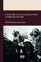 Atatürk ve Çanakkale`nin Kahramanları