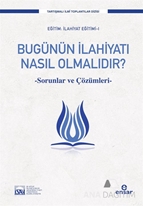 Bugünün İlahiyatı Nasıl Olmalıdır?