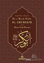 İlk ve Büyük Halife Hz. Ebubekir (r.a.)