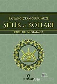 Başlangıçtan Günümüze Şiilik ve Kolları
