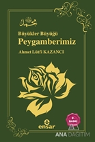 Büyükler Büyüğü Peygamberimiz
