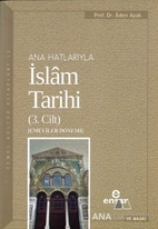 Anahatlarıyla İslam Tarihi 3