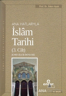 Anahatlarıyla İslam Tarihi 3