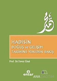 Hadisin Doğuş ve Gelişim Tarihine Yeniden Bakış