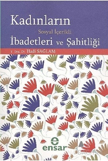 Kadınların Sosyal İçerikli İbadetleri ve Şahitliği