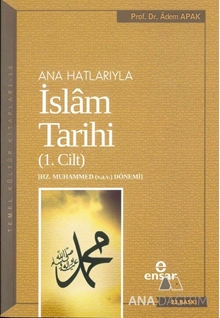 Anahatlarıyla İslam Tarihi 1