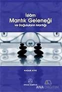 İslam Mantık Geleneği ve Doğuluların Mantığı