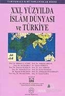 21. Yüzyılda İslam Dünyası ve Türkiye
