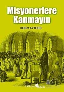 Misyonerlere Kanmayın
