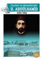 Eserleri ve Hizmetleriyle 2. Abdülhamid