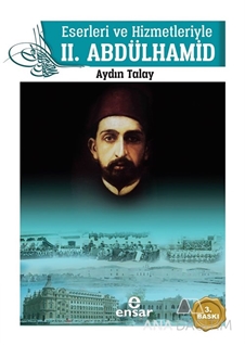 Eserleri ve Hizmetleriyle 2. Abdülhamid