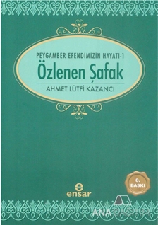 Özlenen Şafak - Peygamber Efendimizin Hayatı 1