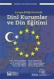 Avrupa Birliği Sürecinde Dini Kurumlar ve Din Eğitimi