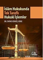 İslam Hukukunda Tek Taraflı Hukuki İşlemler