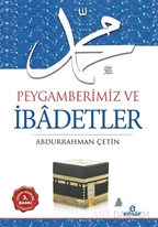 Peygamberimiz ve İbadetler