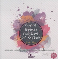 Oyun ve Eğlenceli Etkinliklerle Din Öğretimi 4-6 Yaş