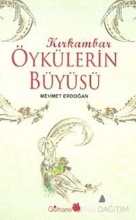 Kırk Ambar Öykülerin Büyüsü