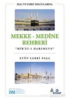 Hac ve Umre Yolcularına Mekke Medine Rehberi
