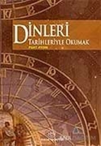 Dinleri Tarihleriyle Okumak