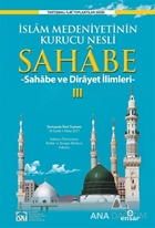 Sahabe 3 - İslam Medeniyetinin Kurucu Nesli Sahabe ve Dirayet İlimleri