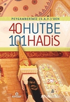 Peygamberimiz (s.a.v)'den 40 Hutbe 101 Hadis
