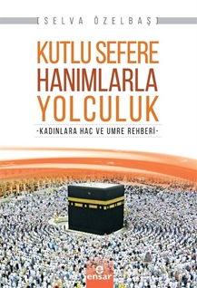 Kutlu Sefere Hanımlarla Yolculuk