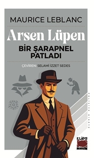 Arsen Lüpen-Bir Şarapnel Patladı