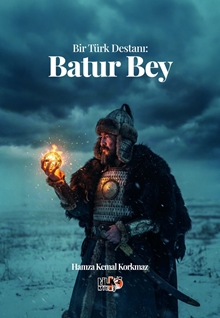 Bir Türk Destanı: Batur Bey