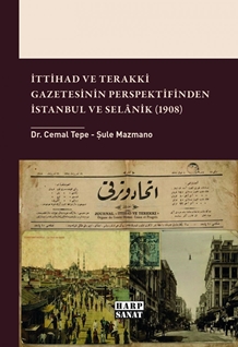 İttihad ve Terakki Gazetesinin Perspektifinden İstanbul ve Selânik (1908)