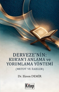 Derveze'nin Kur'an'ı Anlama Ve Yorumlama Yöntemi