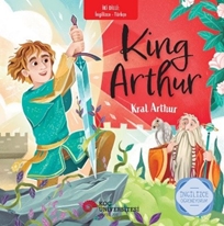 Kıng Arthur – Kral Arthur İngilizce Öğreniyorum / İki Dilli Kitaplar