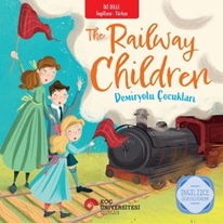 The Raılway Chıldren – Demiryolu Çocukları İngilizce Öğreniyorum / İki Dilli Kitaplar
