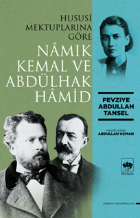 Hususi Mektuplarına Göre Nâmık Kemal ve Abdülhak Hâmid