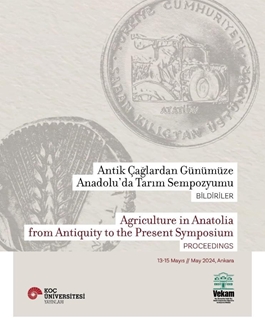 Antik Çağlardan günümüze anadolu’da tarım sempozyumu Bildiriler Agrıculture In Anatolıa From Antıquıty To The Present Symposıum Proceedıngs