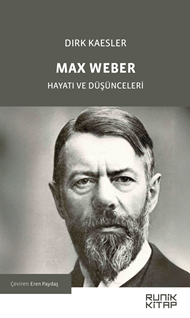 Max Weber Hayatı ve Düşünceleri