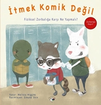 İtmek Komik Değil - Zorbalığa Hayır! Fiziksel Zorbalığa Karşı Ne Yapmalı?