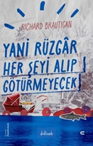 Yani Rüzgâr Her Şeyi Alıp Götürmeyecek