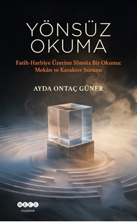 Yönsüz Okuma Fatih-Harbiye Üzerine Yönsüz Bir Okuma: Mekân Ve Karakter Sorunu