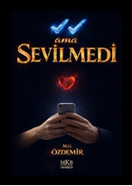 Görüldü Ama Sevilmedi