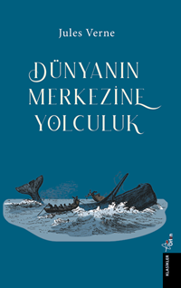 Dünya’nın Merkezine Yolculuk