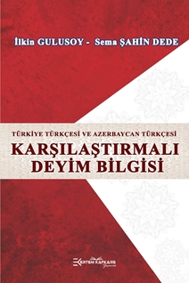 Türkiye Türkçesi İle Azerbaycan Türkçesinin Karşılaştırmalı Deyim Bilgisi