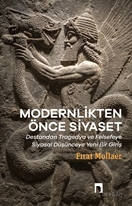 Modernlikten Önce Siyaset Estetiğin Siyaseti Destandan Tragedya Ve Felsefeye Siyasal Düşünceye Yeni Bir Giriş