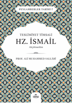 Teslimiyet Timsali Hz. İsmail Aleyhisselam