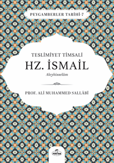 Teslimiyet Timsali Hz. İsmail Aleyhisselam