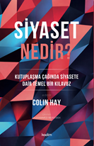 Siyaset Nedir? Kutuplaşma Çağında Siyasete Dair Temel Bir Kılavuz