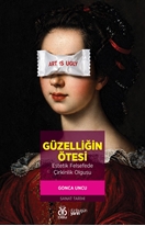Güzelliğin Ötesi: Estetik Felsefede Çirkinlik Olgusu