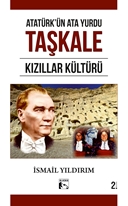 Atatürk'ün Ata Yurdu Taşkale Kızıllar Kültürü